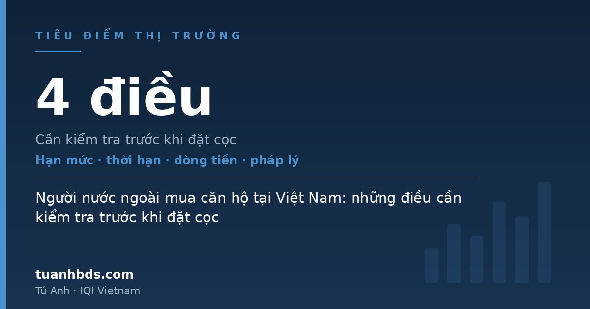 Người nước ngoài mua căn hộ tại Việt Nam: những điều cần kiểm tra trước khi đặt cọc