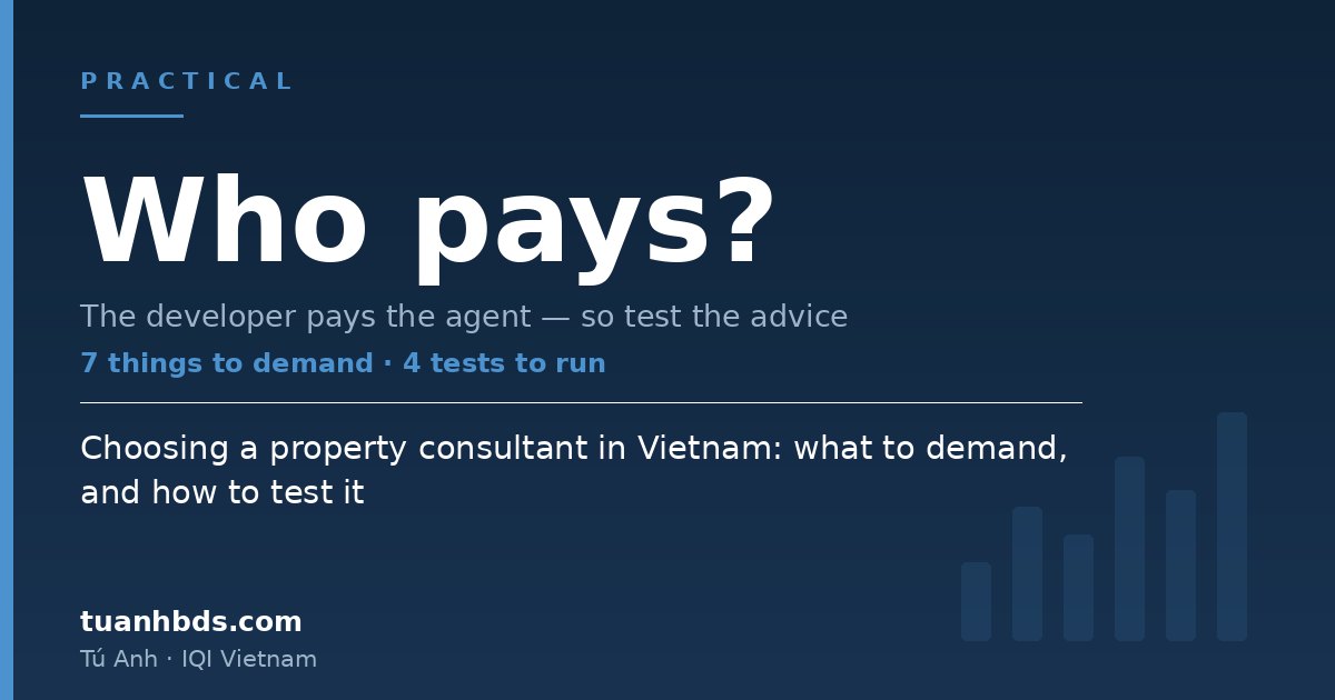 Choosing a property consultant in Vietnam: what to demand, and how to test it